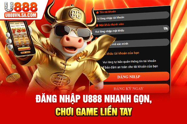 Đăng Nhập U888 Nhanh Gọn, Chơi Game Liền Tay % Đăng Nhập U888 Nhanh Gọn, Chơi Game Liền Tay