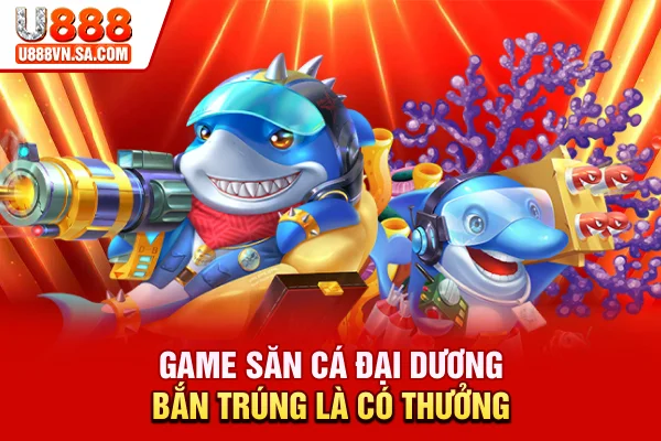Hướng Dẫn Cách Chơi Bắn Cá Chi Tiết Cho Ngư Thủ % Game săn cá đại dương, bắn trúng là có thưởng