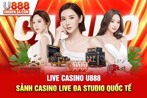 Live Casino U888 – Sảnh Casino Live Đa Studio Quốc Tế % Live Casino U888 – Sảnh Casino Live Đa Studio Quốc Tế