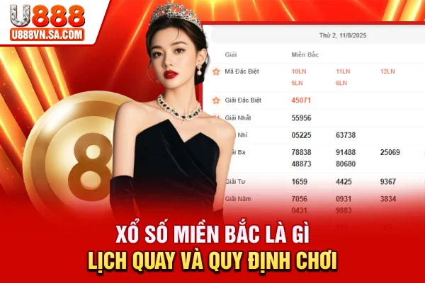 Xổ Số Miền Bắc Là Gì? Lịch Quay Và Quy Định Chơi % Xổ Số Miền Bắc Là Gì? Lịch Quay Và Quy Định Chơi